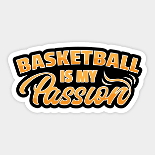 Basketball is My Passion Sticker